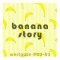 Banana Story HQ picture