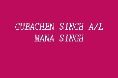 GUBACHEN SINGH A/L MANA SINGH business logo picture