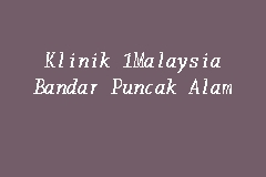 Klinik 1Malaysia Bandar Puncak Alam business logo picture