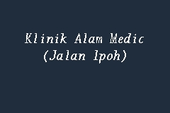 Klinik Alam Medic (Jalan Ipoh), Poliklinik in Jalan Ipoh