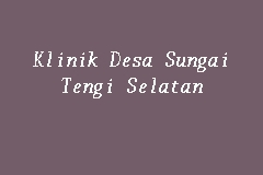 Klinik Desa Sungai Tengi Selatan business logo picture