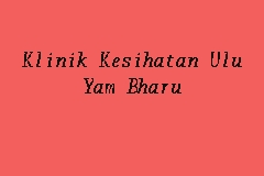 Klinik Kesihatan Ulu Yam Bharu business logo picture
