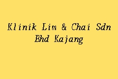 Klinik Lim & Chai Sdn Bhd Kajang, Klinik in Kajang