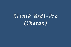 Cheras klinik promedik PeKa B40