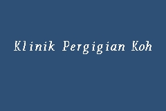 Klinik Pergigian Koh business logo picture