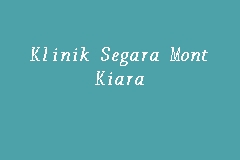 Klinik Segara Mont Kiara, Klinik in Mont Kiara