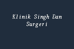 Klinik Singh Dan Surgeri business logo picture