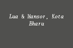 Lua & Mansor, Kota Bharu business logo picture