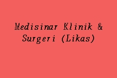 Medisinar Klinik & Surgeri (Likas), Klinik in Kota Kinabalu