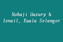 Mohaji Hazury Ismail Kuala Selangor Law Firm In Kuala Selangor