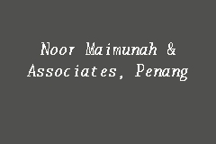 Noor Maimunah & Associates, Penang, Legal Firm in Gelugor