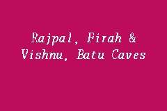 Rajpal, Firah & Vishnu, Batu Caves business logo picture