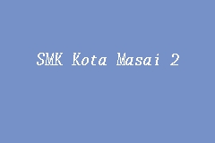 SMK Kota Masai 2, Secondary School in Pasir Gudang