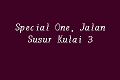 Special One, Jalan Susur Kulai 3 business logo picture